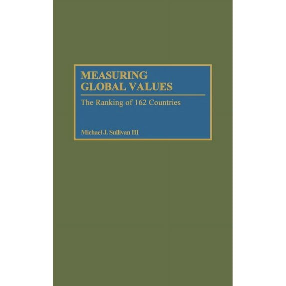Measuring Global Values: The Ranking of 162 Countries, (Hardcover)