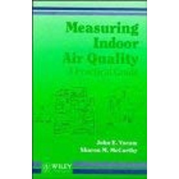 Pre-Owned Measuring Indoor Air Quality: A Practical Guide (Hardcover) 0471907286 9780471907282