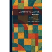 Measuring Motor Ability A Scale of Motor Ability Tests, Hardcover