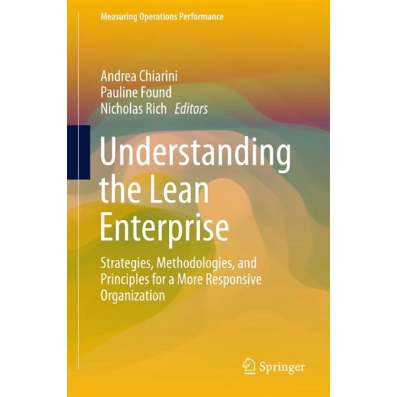 Measuring Operations Performance Understanding the Lean Enterprise: Strategies, Methodologies, and Principles for a More Responsive Organization, (Hardcover)