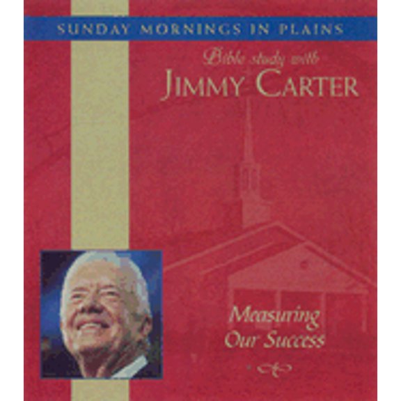 Pre-Owned Measuring Our Success: Sunday Mornings in Plains: Bible Study With Jimmy Carter Paperback
