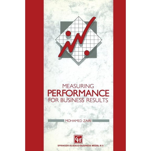 Measuring Performance for Business Results, (Paperback)