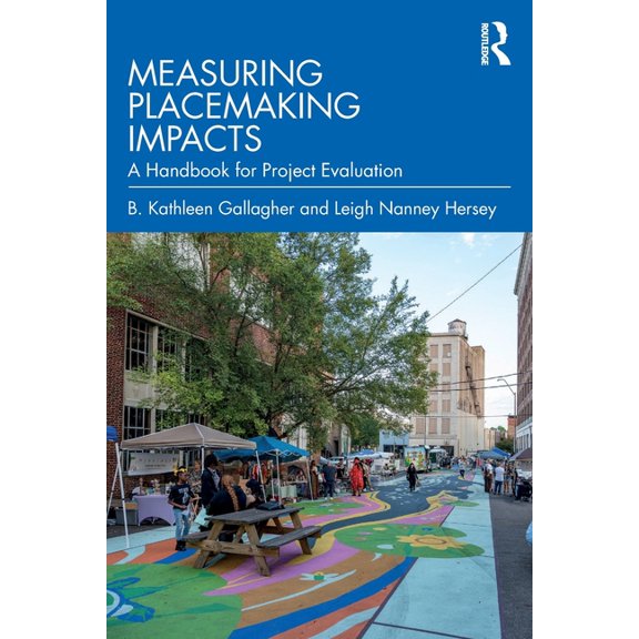 Measuring Placemaking Impacts: A Handbook for Project Evaluation, (Paperback)