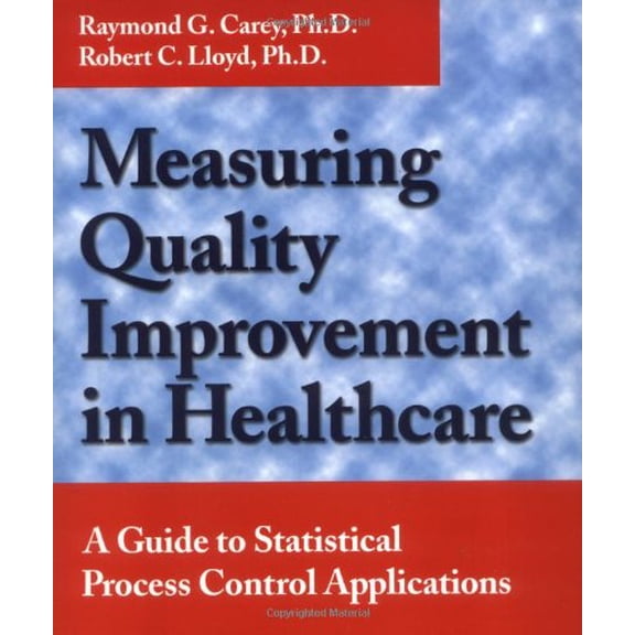Pre-Owned Measuring Quality Improvement in Healthcare: A Guide to Statistical Process Control Applications (Paperback) 0527762938 9780527762933