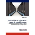 thumbnail image 1 of Measuring SaaS Applications based on Utilized Features (Paperback), 1 of 1