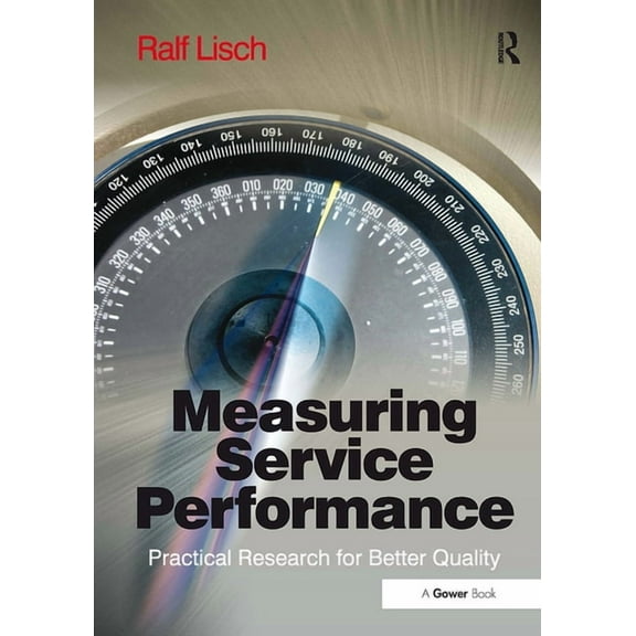Measuring Service Performance: Practical Research for Better Quality, (Paperback)