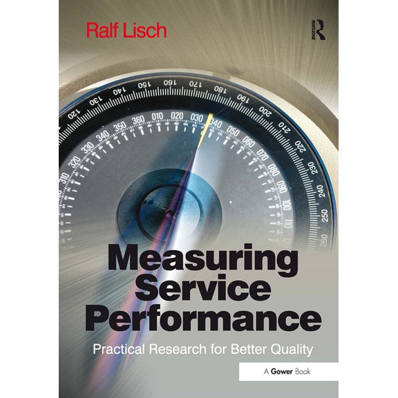 Measuring Service Performance: Practical Research for Better Quality, (Paperback)