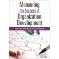 thumbnail image 1 of Pre-Owned Measuring the Success of Organization Development: A Step-By-Step Guide for Measuring Impact and Calculating Roi (Paperback) 156286873X 9781562868734, 1 of 1