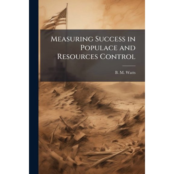Measuring Success in Populace and Resources Control, (Paperback)