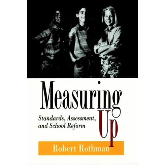 Pre-Owned Measuring Up : Standards, Assessment, and School Reform (Hardcover) 9780787900557