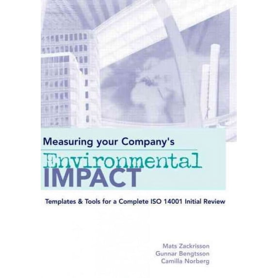 Measuring Your Company's Environmental Impact: Templates and Tools for a Complete ISO 14001 Initial Review