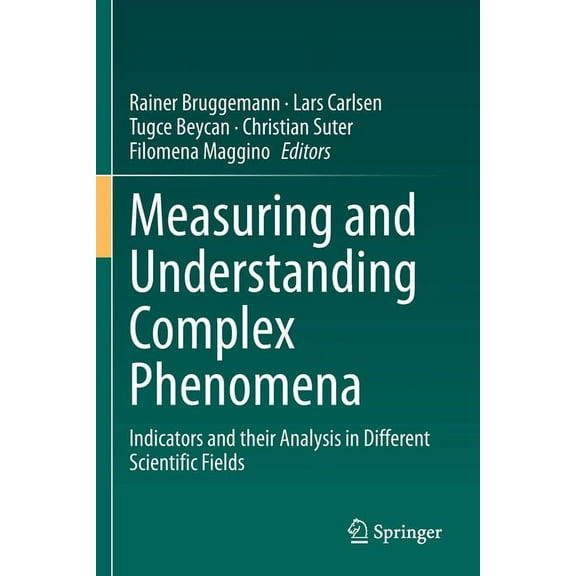 Measuring and Understanding Complex Phenomena: Indicators and Their Analysis in Different Scientific Fields, (Paperback)