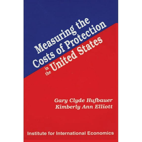 Measuring the Costs of Protection in the United States (Paperback)