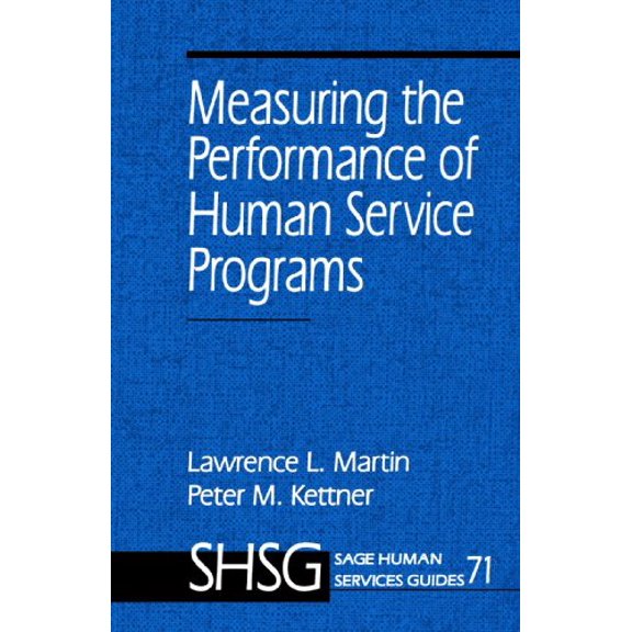 Pre-Owned Measuring the Performance of Human Service Programs (SAGE Human Services Guides) (Paperback) 0803971354 9780803971356