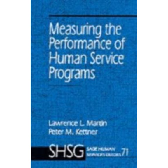 Pre-Owned Measuring the Performance of Human Service Programs (SAGE Human Services Guides) (Paperback) 0803971354 9780803971356