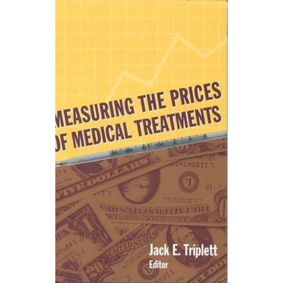 Pre-Owned Measuring the Prices of Medical Treatments (Hardcover)