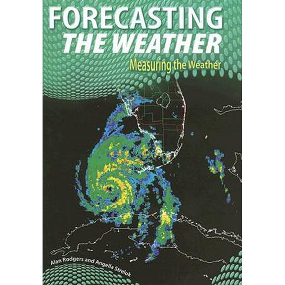 Pre-Owned Measuring the Weather: Forecasting the Weather (Edition 2) (Hardcover)