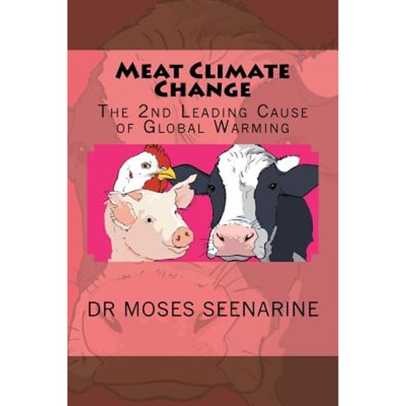 Pre-Owned Meat Climate Change: The 2nd Leading Cause of Global Warming (Paperback) 0692641157 9780692641156