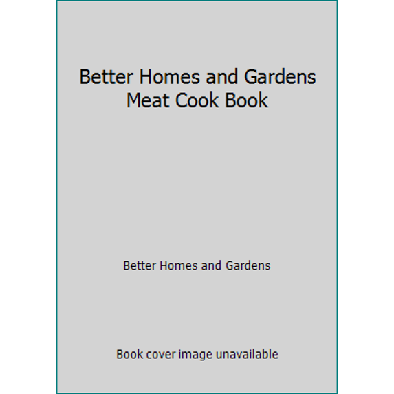 Pre-Owned Better Homes and Gardens Meat Cook Book (Hardcover) 0696001306 9780696001307