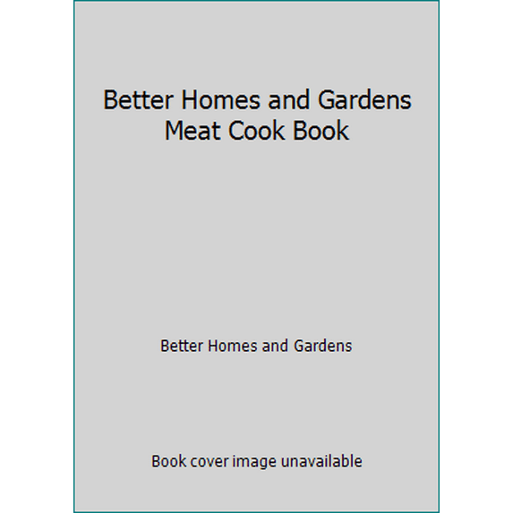 Pre-Owned Better Homes and Gardens Meat Cook Book (Hardcover) 0696001306 9780696001307