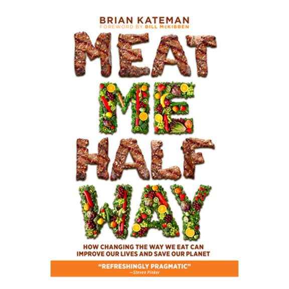 Pre-Owned Meat Me Halfway: How Changing the Way We Eat Can Improve Our Lives and Save Our Planet (Hardcover) 163388791X 9781633887916