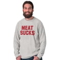 thumbnail image 1 of Meat Sucks Vegan Vegetarian Veggie Long Sleeve TShirt Men Women Brisco Brands X, 1 of 5