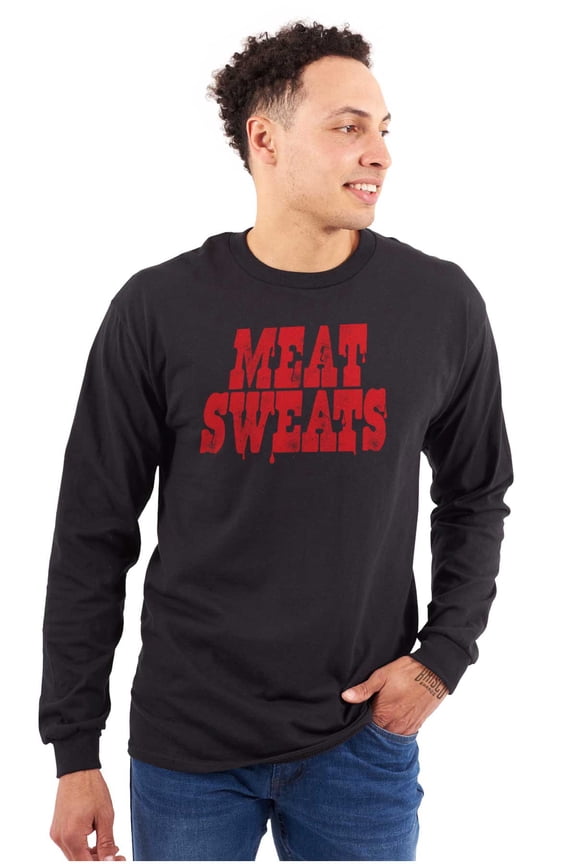 Meat Sweats Foodie Steak Bacon Eating Long Sleeve TShirt Men Women Brisco Brands X