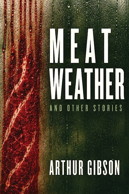 Meat Weather and Other Stories, (Paperback)