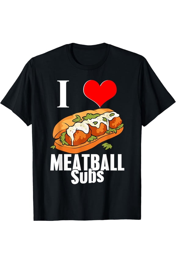 Meatball Sub Sandwich Foodie Funny T-Shirt tee