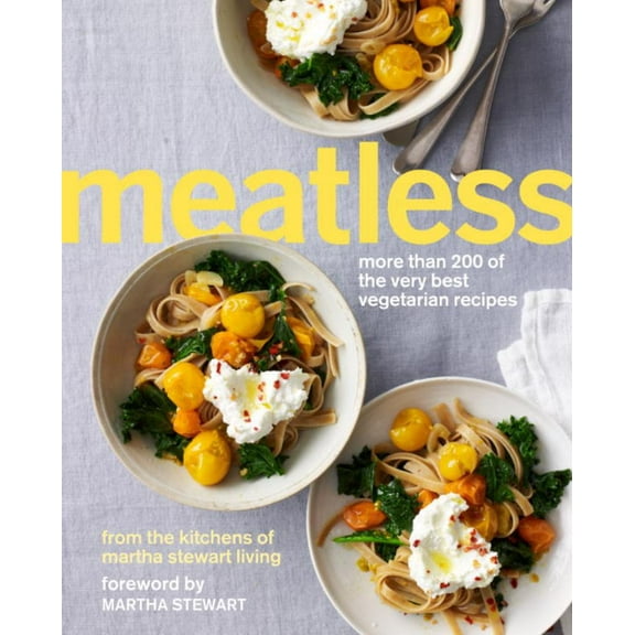 Martha Stewart Martha Stewart Living: Meatless: More Than 200 of the Very Best Vegetarian Recipes: a Cookbook (Paperback)