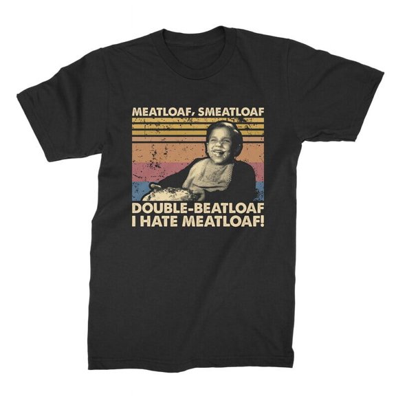 Meatloaf, Smeatloaf, Double-beatloaf. I Hate Meatloaf Vintage T Shirt, Gift for Men and Women
