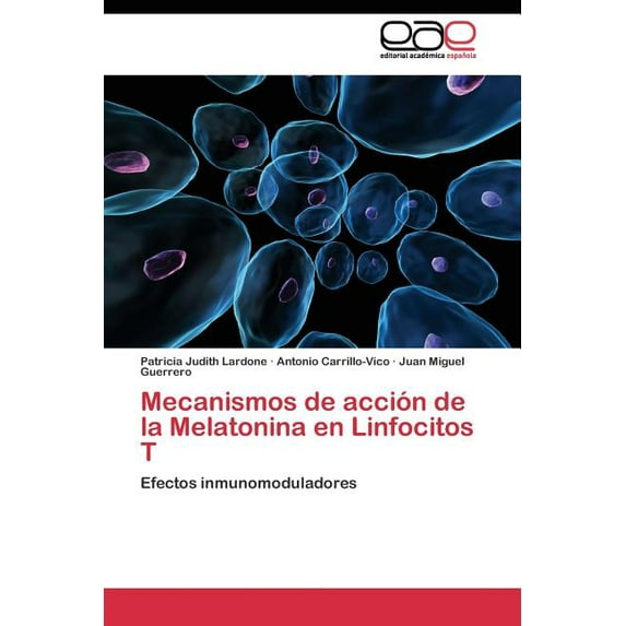 Mecanismos de acción de la Melatonina en Linfocitos T (Paperback)