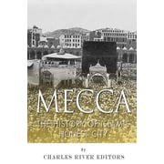 Mecca The History of Islams Holiest City, Paperback