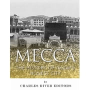 Mecca The History of Islams Holiest City, Paperback