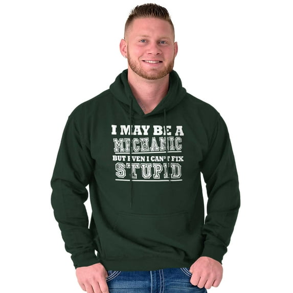 Mechanic Cant Fix Stupid Rude Honest Hoodie Hooded Sweatshirt Men Brisco Brands X