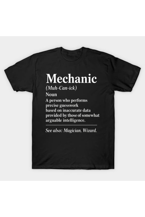 Mechanic Definition Funny Dad Car Guy Garage Father's Day, H33974 Unisex T-Shirt, Up to 5XL Available