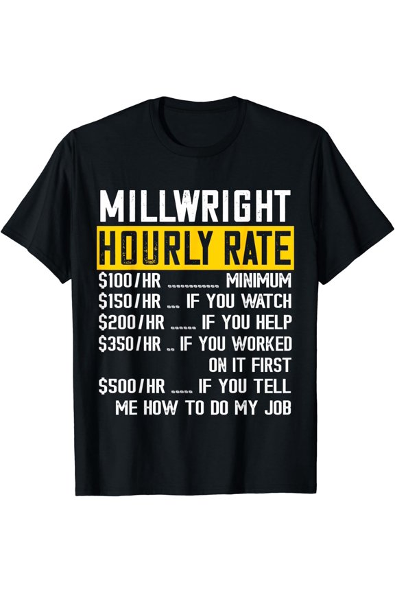 Mechanic Engineer Millwright Hourly Rate Metalworker T-Shirt