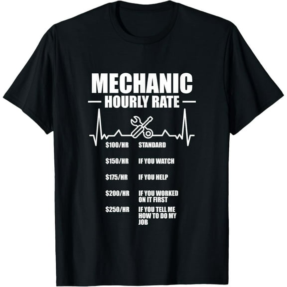 Mechanic Hourly Rate Funny Mechanic Gifts for Men Garage T-Shirt