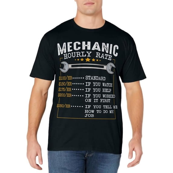 Mechanic Hourly Rate Labor Rates Funny Co-Workers Car Lover T-Shirt