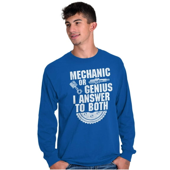 Mechanic Or Genius Sarcastic Humor Long Sleeve TShirt Men Women Brisco Brands S