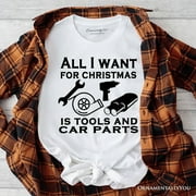 ORNAMENTALLYYOU Mechanic Tools & Car Parts Christmas T-Shirt, All I Want for Christmas Garage Quote Tee