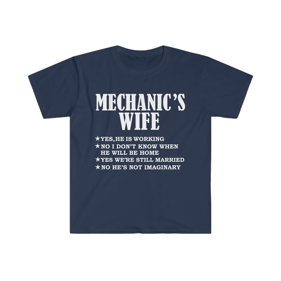 Mechanic's Wife Yes He's Working and Not Imaginary Unisex T-shirt S-3XL