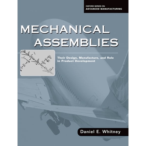 Pre-Owned Mechanical Assemblies: Their Design, Manufacture, and Role in Product Development (Hardcover) 0195157826 9780195157826