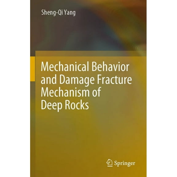Mechanical Behavior and Damage Fracture Mechanism of Deep Rocks, (Paperback)
