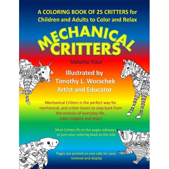 Mechanical Critters-Volume 4 (Paperback) by Timothy L Worachek