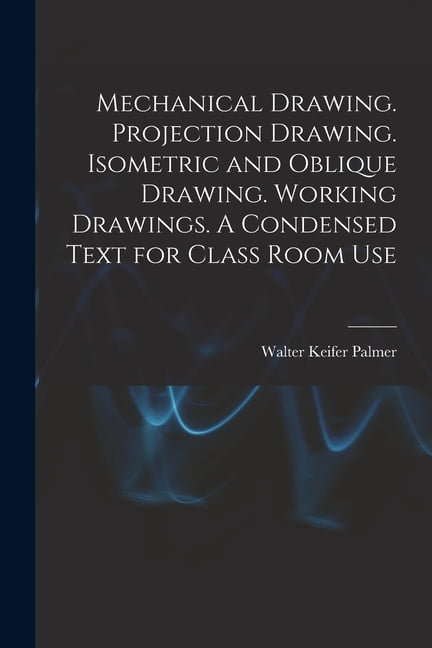 Mechanical Drawing. Projection Drawing. Isometric and Oblique Drawing ...