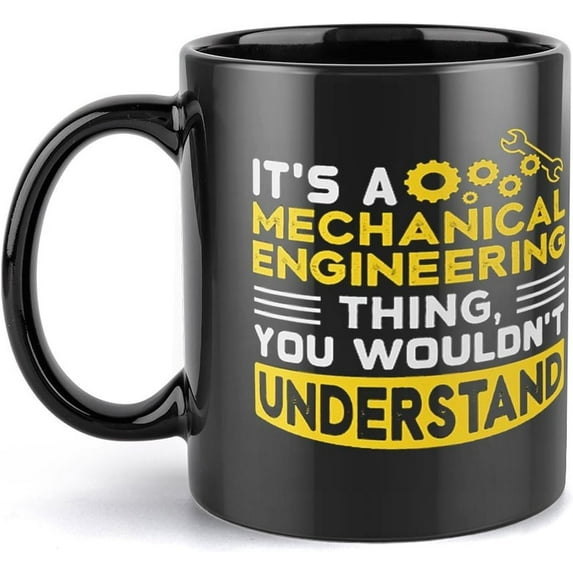 Mechanical Engineer Mug, Funny Engineer Gifts, Coffee Cup, It''S A Mechanical Engineering Thing Funny Coffee Mug - Novelty Coffee Mugs Black 11 Ounce Ceramic Coffee Mug