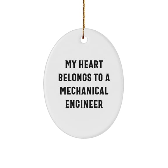 Mechanical Engineer Oval Ornament, Funny Quote 'My Heart Belongs To A Mechanical Engineer' Gifts for Him, Christmas Unique Gifts from Friends to Family, Oval Mechanical Engineer Decor