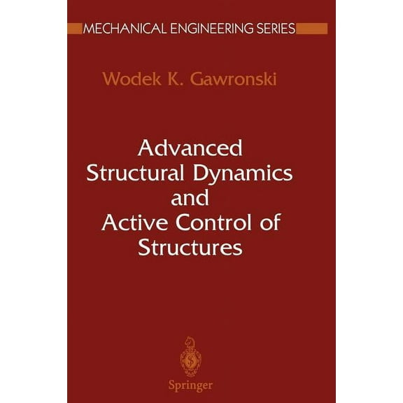 Mechanical Engineering Advanced Structural Dynamics and Active Control of Structures, (Paperback)