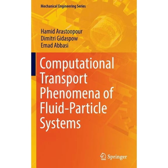 Mechanical Engineering Computational Transport Phenomena of Fluid-Particle Systems, (Hardcover)